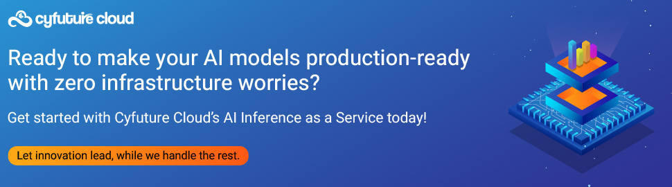 Get started with Cyfuture Cloud’s AI Inference as a Service today