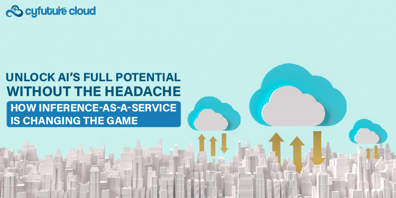 Unlock AI’s Full Potential Without the Headache: How Inference-as-a-Service is Changing the Game 