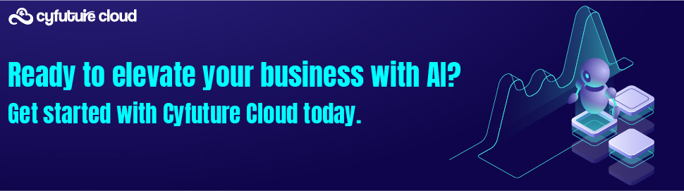Ready to elevate your business with AI?
Get started with Cyfuture Cloud today.