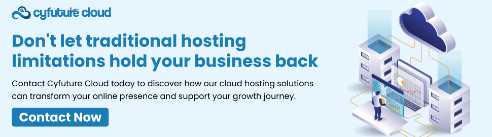 Contact Cyfuture Cloud today to discover how our cloud hosting solutions can transform your online presence and support your growth journey.