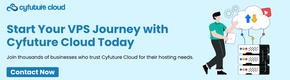 Start Your VPS Journey with Cyfuture Cloud Today
