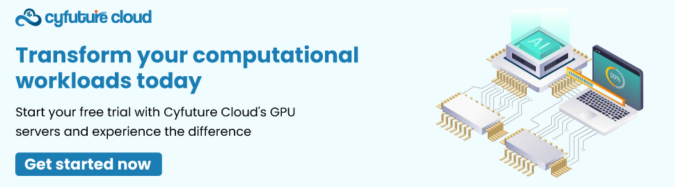 Start your free trial with Cyfuture Cloud's GPU servers and experience the difference. 