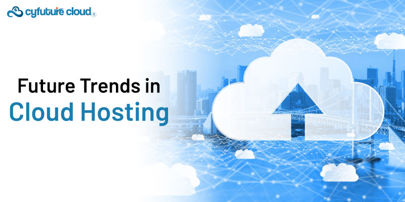 Future Trends in Cloud Hosting