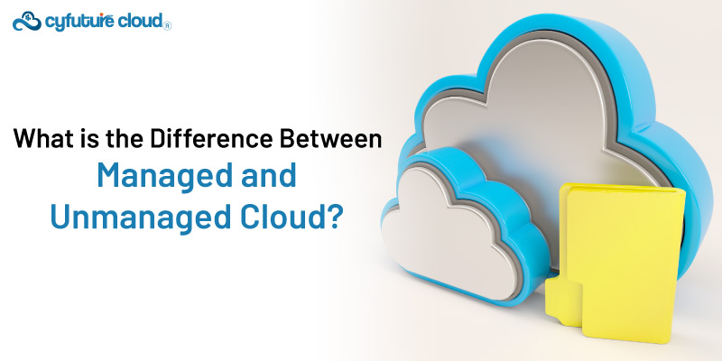 Managed and Unmanaged Cloud